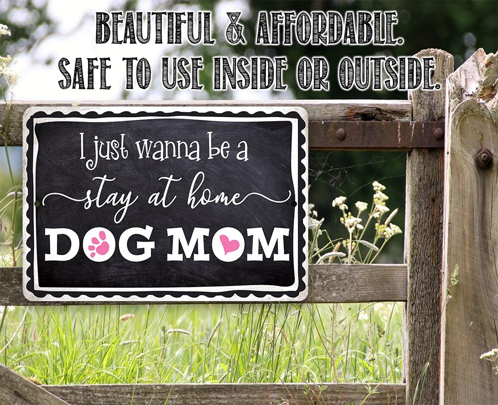 Stay At Home Dog Mom - Metal Sign