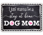 Stay At Home Dog Mom - Metal Sign