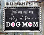 Stay At Home Dog Mom - Metal Sign